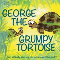 George The Grumpy Tortoise : Can a friendly snail help him to come out of his shell?!