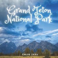 Grand Teton National Park: A Beautiful Print Landscape Art Picture Country Travel Photography Coffee Table Book of Wyoming