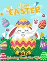 Happy Easter Coloring Book For Kids Ages 2-5:  50 Easter Coloring filled image Book for Toddlers, Preschool Children, & Kindergarten, Bunny, rabbit, Easter eggs, ... Fun easter bunny Coloring Books For Kids