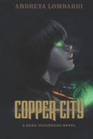 Copper City: A Dark Superhero Novel