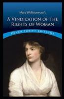 "A VINDICATION OF THE RIGHTS OF WOMAN (WITH STRICTURES ON POLITICAL AND MORAL SUBJECTS)   "illustrated