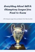 Everything About UEFA Champions League You Need to Know: UEFA Champions League History and Moments That'll Blow Your Mind