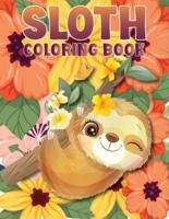 Sloth Coloring Book: A beautiful coloring book gift for Sloth Lovers with 50 + Adorable Sloths, Funny Sloths, Silly Sloths, and More