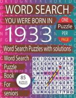 You Were Born In 1933 : Word Search Book: Word Search Puzzles Game For Every Level From Warm-Up To Difficult And Exciting Book for Adults Seniors With Solutions...