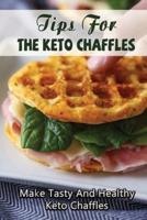 Tips For The Keto Chaffles