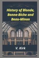 History of Blonde, Bonne-Biche and Beau-Minon