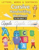 Cursive Handwriting Workbook For Kids Age 8-12 : Beginning Traditional Cursive Handwriting Workbook With  Cursive Alphabet Words ,Sentence  Kids & Beginners