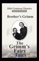 "Grimms' Fairy Tales (Grimms Märchen) : A classic's illustrated novel of Brothers Grimm "