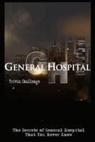 General Hospital Trivia Challenge: The Secrets of General Hospital That You Never Know