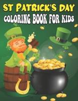 St. Patrick's Day Coloring Book For Kids': A Collection of Fun and Easy, Coloring & Activity Book for Toddlers & Preschool Kids, Gift Ideas for Girls and Boys