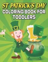 St. Patrick's Day Coloring Book For Toddlers: St. Patrick's Day gift for your children   Coloring Book For Ages 2-5