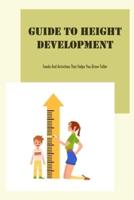 Guide To Height Development: Foods And Activities That Helps You Grow Taller: Increase Your Height