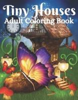 Tiny Houses Adult Coloring Book