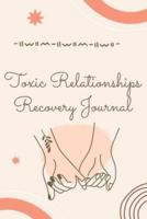 Toxic Relationships Recovery Journal