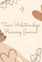 Toxic Relationships Recovery Journal: Break-Up & Emotional Relation WorkSheets, Self Esteem Recovery Workbook wiith Prompts. Let Go, and Heal from Toxic Relationships (Mindful Relationships)