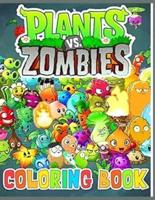 Plànts vs zombies coloring book: 100+ Giant Pages: Exclusive Work - 50 illustrations, Great Coloring Book for Kids To Relax And Relieve Stress. Let Overcame TV Addiction and Reclaimed Your Life