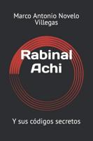 Rabinal Achi: Y sus códigos secretos