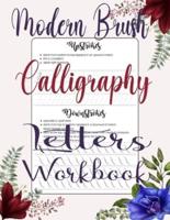 Modern Brush Calligraphy Letters Workbook:  A Guide to Hand Lettering & Modern Calligraphy Workbook with Tips,Techniques,Practice Pages,Brush Lettering Practice With 8 Basics strokes  8.5 x 11 inches