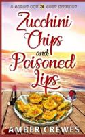 Zucchini Chips and Poisoned Lips
