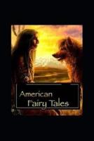 American Fairy Tales by Lyman Frank Baum[ illustrated Edittion]