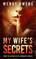 My Wife's Secrets: A gripping psychological domestic thriller