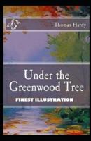 Under the Greenwood Tree : (Finest Illustration)