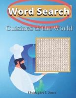 Cuisines of the World: A Food Word Search Puzzle Book For Adults Featuring a Unique Review of International Cuisine