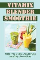 Vitamix Blender Smoothie