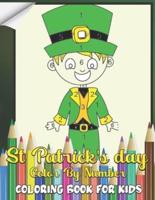 St. Patrick's Day Color by Number Coloring Book: Fun and Easy Saint Patrick's Day color by number for Kids, Toddlers and Preschool, Gift Ideas For Kids Boys Or Girls
