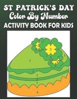 St. Patrick's Day Color By Number Activity Book For Kids : St. Patty's Day Holiday Relaxing color by number Easy Coloring Pages for All Levels of Colorists  happy st patricks day coloring book for kids