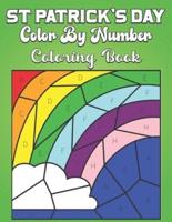 St. Patrick's Day Color by Number Coloring Book: Happy Saint Patrick's Day Coloring Book for Kids