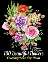 100 Beautiful Flowers Coloring Book For Adult