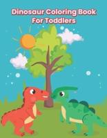 Dinosaur Coloring Book For Toddlers: A Fantastic Dinosaur Coloring Book For Kids, Toddlers, Kindergarten With Fun And Many More!