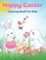 Happy Easter Coloring Book for Kids: Easter Coloring Pages with Cute Bunnies, Easter Eggs and Easter Baskets