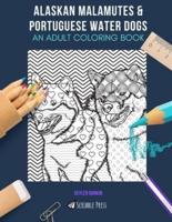 Alaskan Malamutes & Portuguese Water Dogs