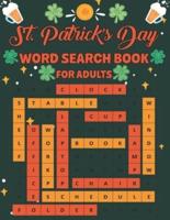 St. Patrick's Day Word Search Book For Adults: Fun St. Patriks Day Word Search Activity Book Find more than 700 words Easy to Hard Levels to Exercise Your Brain and Relieve Stress Of this St Patrick's Day Gifts For Adults, Seniors, Teens