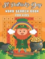 St. Patrick's Day Word Search Book For Kids: An Word Find Activity Book with more than 700 words Of this St Patrick's Day Easy to Read Word Search with Solutions Gift for Kids, Ages 8-12 with Simple Word
