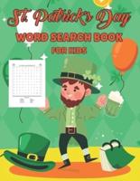 St. Patrick's Day Word Search Book For Kids: An Easy Fun St. Patrick's Day Word Search Find Activity Book with 76 Pages of Easy to Hard Levels Happy St Patrick's Day Workbook for Boys and Girls, Perfect for St. Patrick's Day Gifts