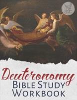 Deuteronomy Bible Study Workbook: Full Text of the Fifth Book of Moses to Learn, Reflect, Take Notes, Pray, and Praise   Biblical Study Tool for Men and Women of Faith