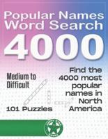 4000 Popular Names Word Search: A Puzzle Book containing 4000 of the most popular names used in North America.