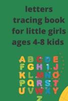 handwriting practice book :letters tracing book for little girls ages 4-8 kids : 6*9 in 26 page