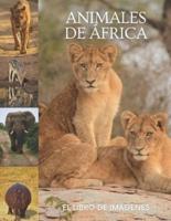 Animales de África: El Libro de Imágenes de Animales Asombrosos de África para Personas Mayores, Adultos con Demencia y Pacientes para Ayudar a la Pérdida de la Memoria.