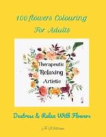 An Adult Relaxing Flowers Coloring Book With Relaxing Designs, Bouquets, Wreaths, Petals, Patterns, Decorations, Improve Co-Ordination, Destressing Designs and Much More!