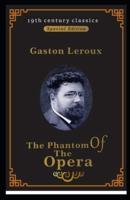 The Phantom of the Opera (19th century classics illustrated edition)