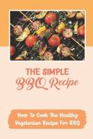 The Simple BBQ Recipe