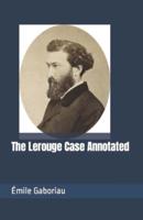 The Lerouge Case Annotated
