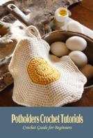 Potholders Crochet Tutorials: Crochet Guide for Beginners