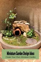 Miniature Garden Design Ideas: Create Your Own Miniature Garden: Miniature Garden Patio