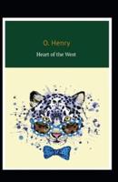 Heart of the West (Collection of 19 short stories): O. Henry  (Westerns, Short Stories,  Classics, Literature) [Annotated]