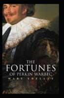 The Fortunes of Perkin Warbeck: Mary Shelley (Historical, Short Stories, Classics, Literature) [Annotated]